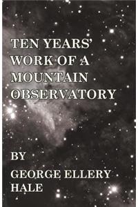 Ten Years' Work of a Mountain Observatory