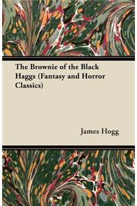 Brownie of the Black Haggs (Fantasy and Horror Classics)