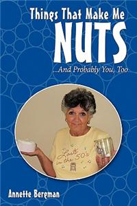 Things That Make Me Nuts