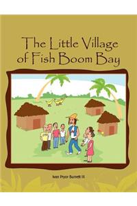 Little Village of Fish Boom Bay