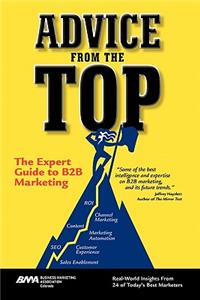 Advice from the Top: The Expert Guide to B2B Marketing
