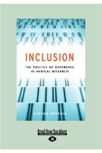 Inclusion: The Politics of Difference in Medical Research (Chicago Studies in Practices of Meaning) (Large Print 16pt)
