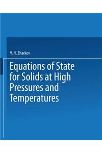 Equations of State for Solids at High Pressures and Temperatures