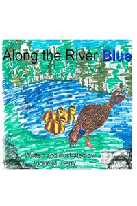 Along the River Blue by Vickie M. Berry