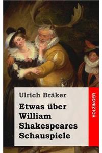 Etwas über William Shakespeares Schauspiele
