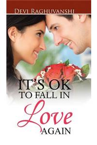 It's Ok to Fall in Love Again