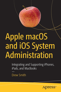 Apple Macos and IOS System Administration