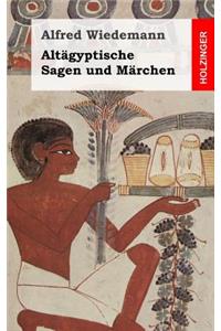 Altägyptische Sagen und Märchen