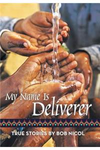 My Name Is Deliverer