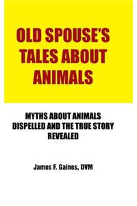 Old Spouse's Tales about Animals