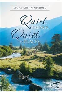 Quiet Things, Quiet Places