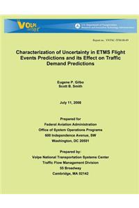 Characterization of Uncertainty in ETMS Flight Events Predictions and its Effect on Traffic Demand Predictions