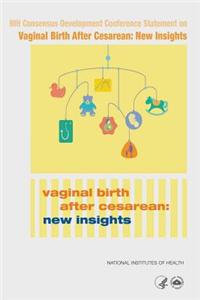 National Institutes of Health Consensus Development Conference Statement on Vaginal Birth After Cesarean