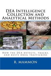 DEA Intelligence Collection and Analytical Methods