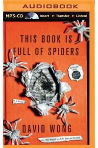 This Book Is Full of Spiders: Seriously, Dude, Don't Touch It