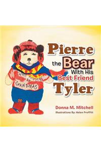 Pierre the Bear With His Best Friend Tyler