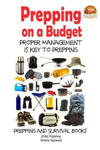 Prepping on a Budget - Proper Management Is Key to Prepping