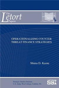 Operationalizing Counter Threat Finance Strategies