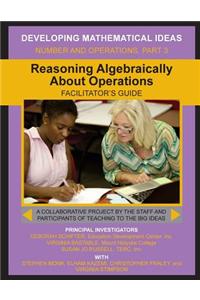 Reasoning Algebraically about Operations Facilitator's Guide