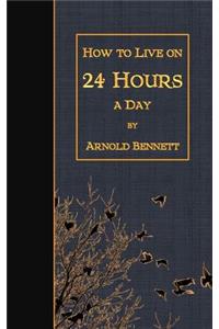 How to Live on 24 Hours a Day