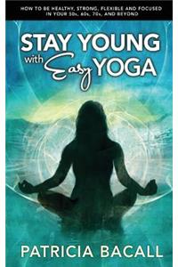 Stay Young with Easy Yoga