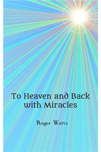 To Heaven and Back with Miracles