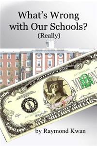 What's Wrong with Our Schools (really)