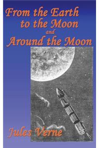 From the Earth to the Moon, and Around the Moon