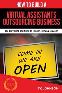 How to Build a Virtual Assistants Outsourcing Business (Special Edition)