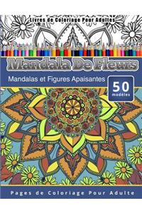 Livres de Coloriage Pour Adultes Mandala De Fleurs