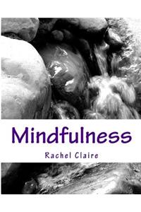 Mindfulness: Real Mindfulness Techniques to Live Stress Free: Live in the Moment - Mindfulness Meditation for Health and Happiness (Includes 20 Mindfulness Colouring Exercises)