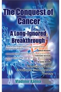 Conquest of Cancer-A Long-Ignored Breakthrough