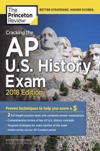 Cracking the AP U.S. History Exam, 2018 Edition