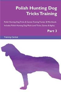 Polish Hunting Dog Tricks Training Polish Hunting Dog Tricks & Games Training Tracker & Workbook. Includes