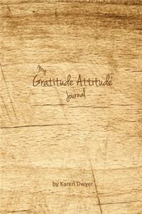 My Gratitude Attitude Journal