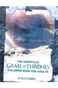 The Unofficial Game of Thrones Coloring Book for Adults: Adult Coloring Books: Stress Relief Coloring