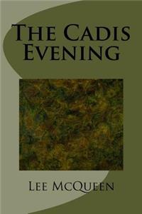 Cadis Evening