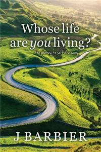 Whose Life Are You Living?