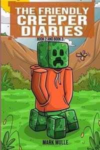 The Friendly Creeper Diaries, Book 2 and Book 3