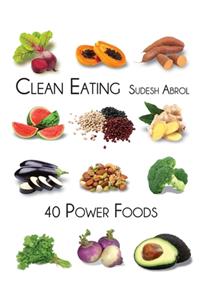 Clean Eating-40 Power Foods