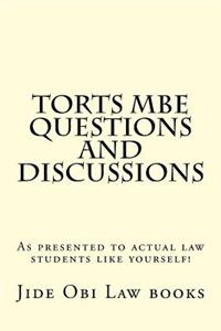 Torts MBE Questions and Discussions: As Presented to Actual Law Students Like Yourself!