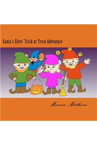 Santa's Elves' Trick or Treat Adventure