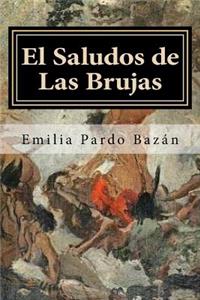 El Saludos de Las Brujas (Spanish Editon)