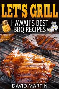 Let's Grill! Hawaii's Best BBQ Recipes