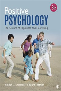 Bundle: Compton: Positive Psychology: The Science of Happiness and Flourishing, 3e + Hoffman: Positive Psychology: A Workbook for Personal Growth and Well-Being