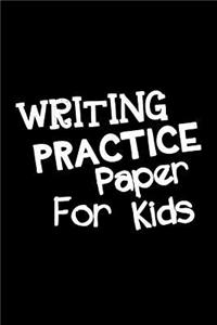 Writing Practice Paper For Kids