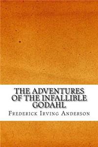The Adventures of the Infallible Godahl