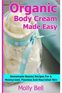 Organic Body Cream Made Easy