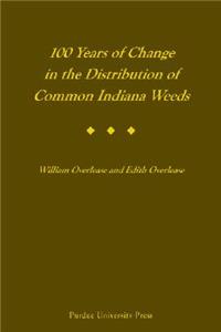 100 Years of Change in the Distribution of Common Indiana Wees