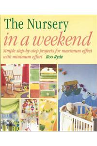 The Nursery in a Weekend